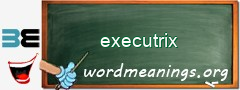 WordMeaning blackboard for executrix